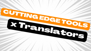 Cutting edge tools x Translators